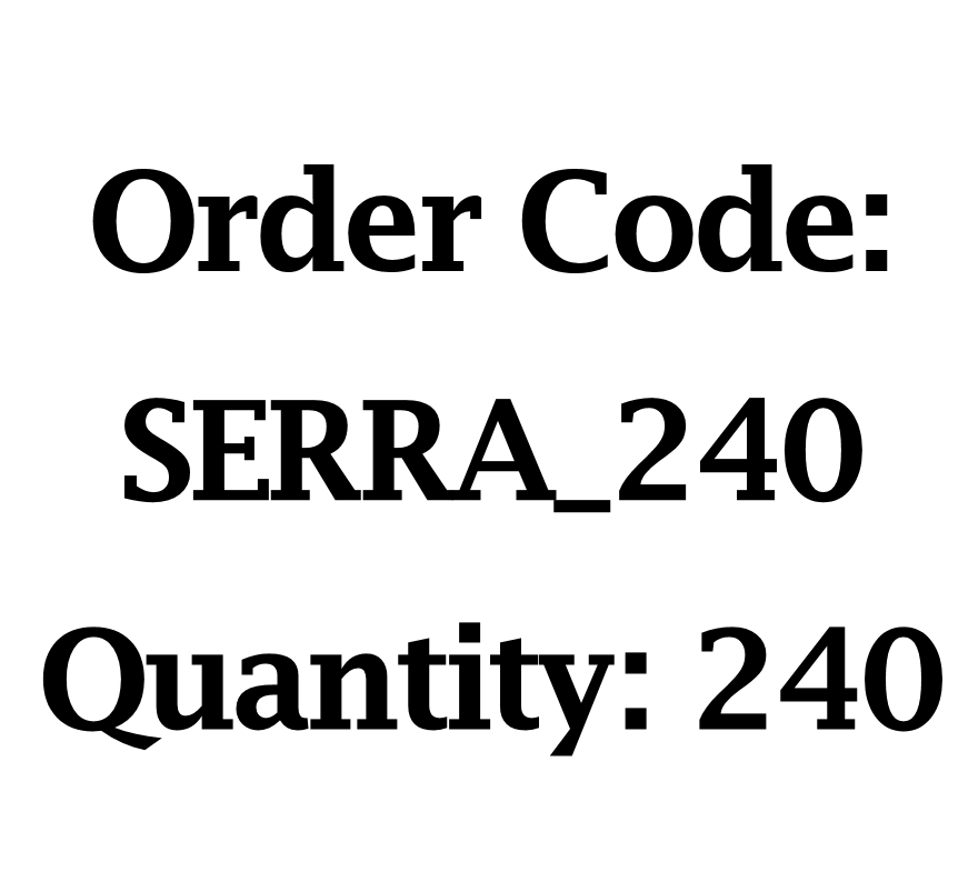 SERRA_240 x Quantity 240